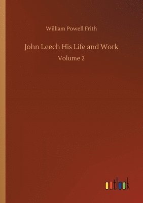 bokomslag John Leech His Life and Work