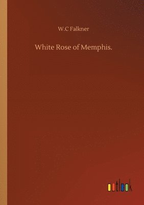 bokomslag White Rose of Memphis.