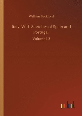 Italy, With Sketches of Spain and Portugal