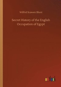 bokomslag Secret History of the English Occupation of Egypt