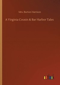 bokomslag A Virginia Cousin & Bar Harbor Tales