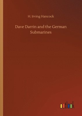 bokomslag Dave Darrin and the German Submarines