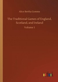 bokomslag The Traditional Games of England, Scotland, and Ireland