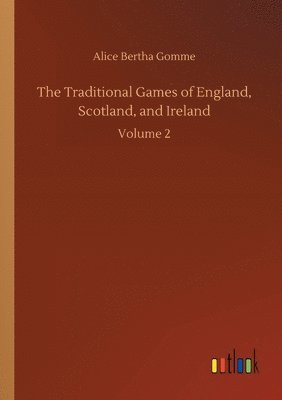 bokomslag The Traditional Games of England, Scotland, and Ireland