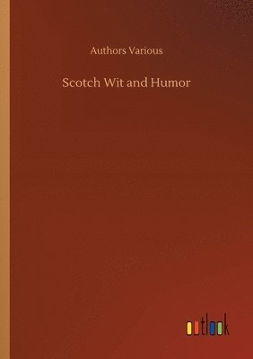 Authors Various - Scotch Wit and Humor, Häftad