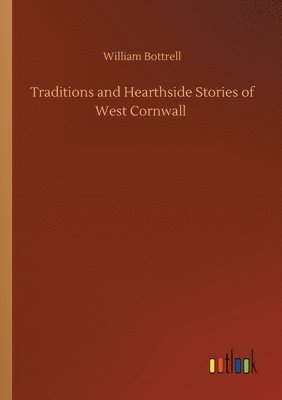 Traditions and Hearthside Stories of West Cornwall 1