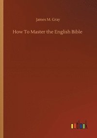 bokomslag How To Master the English Bible