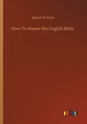 How To Master the English Bible 1