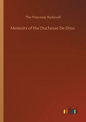 The Princesse Radziwill - Memoirs of the Duchesse De Dino, Häftad