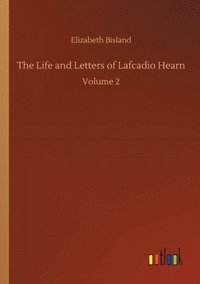 bokomslag The Life and Letters of Lafcadio Hearn
