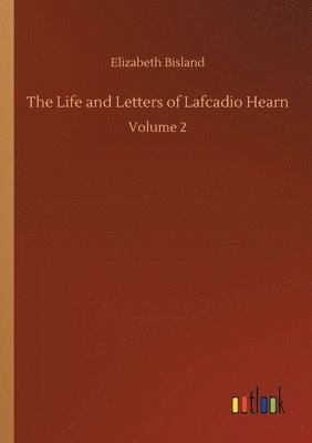 Life and Letters of Lafcadio Hearn