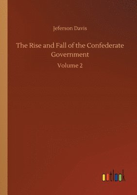 The Rise and Fall of the Confederate Government 1