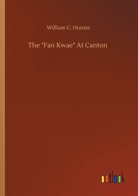 bokomslag Fan Kwae At Canton