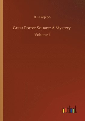B L Farjeon, B. L. Farjeon, B.L Farjeon, B. L Farjeon - Great Porter Square, Häftad