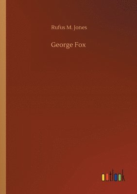 Rufus M Jones - George Fox, Häftad