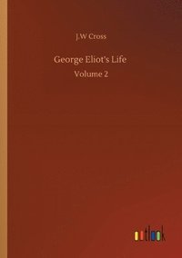 bokomslag George Eliot's Life