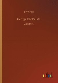 bokomslag George Eliot's Life