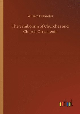 Symbolism of Churches and Church Ornaments