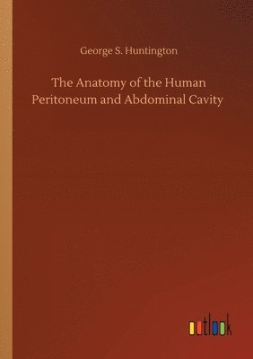 bokomslag Anatomy of the Human Peritoneum and Abdominal Cavity