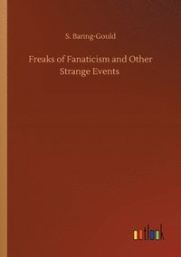 bokomslag Freaks of Fanaticism and Other Strange Events