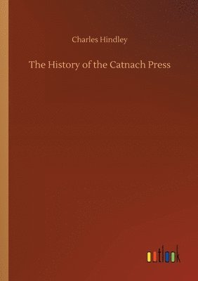 bokomslag The History of the Catnach Press