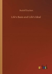 bokomslag Life's Basis and Life's Ideal