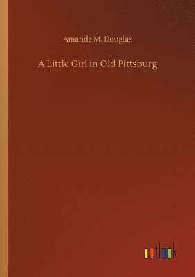 bokomslag Little Girl in Old Pittsburg