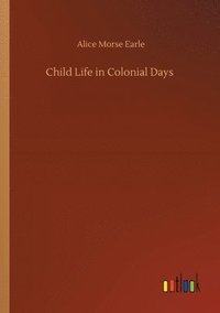 bokomslag Child Life in Colonial Days