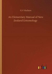 bokomslag An Elementary Manual of New Zealand Entomology