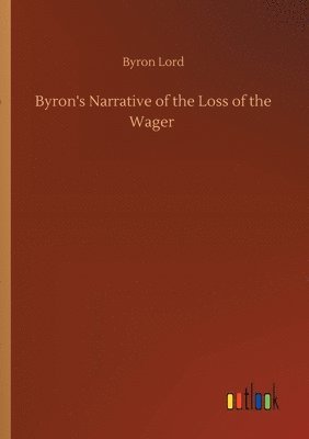 bokomslag Byron's Narrative of the Loss of the Wager