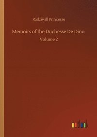 bokomslag Memoirs of the Duchesse De Dino