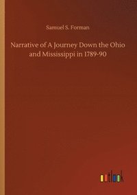 bokomslag Narrative of A Journey Down the Ohio and Mississippi in 1789-90