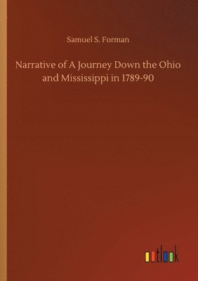 bokomslag Narrative of A Journey Down the Ohio and Mississippi in 1789-90