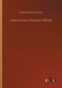 bokomslag Letters From A Railway Official