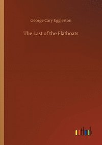 bokomslag The Last of the Flatboats