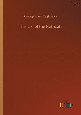 The Last of the Flatboats 1