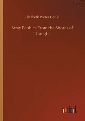 Stray Pebbles From the Shores of Thought 1