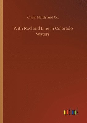 bokomslag With Rod and Line in Colorado Waters