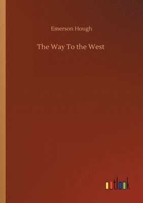 Emerson Hough - Way To the West, Häftad