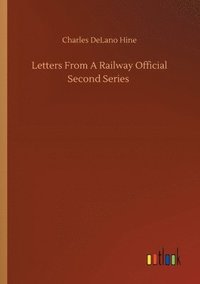 bokomslag Letters From A Railway Official Second Series