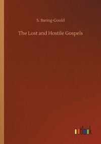 bokomslag The Lost and Hostile Gospels