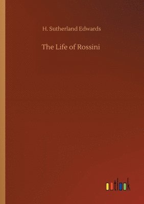 bokomslag The Life of Rossini