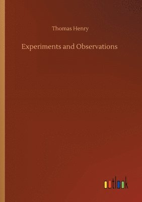 Thomas Henry - Experiments and Observations, Häftad