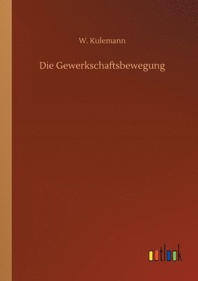 bokomslag Die Gewerkschaftsbewegung