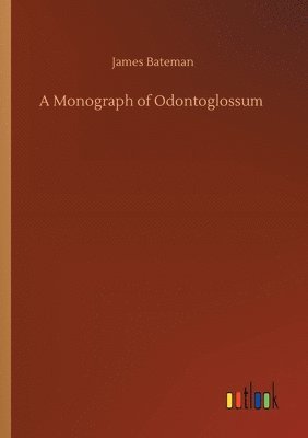 A Monograph of Odontoglossum 1