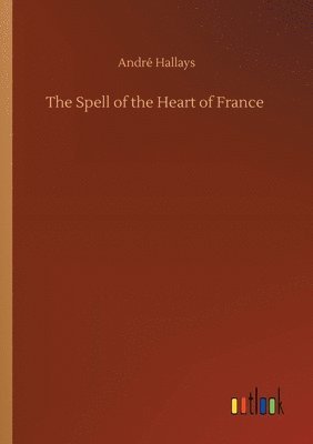 The Spell of the Heart of France 1