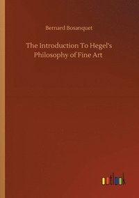 bokomslag The Introduction To Hegel's Philosophy of Fine Art