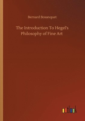 bokomslag The Introduction To Hegel's Philosophy of Fine Art