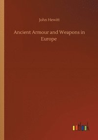 bokomslag Ancient Armour and Weapons in Europe