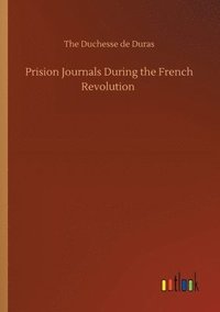 bokomslag Prision Journals During the French Revolution